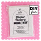 DIY - Sticker Factory Mini Kit